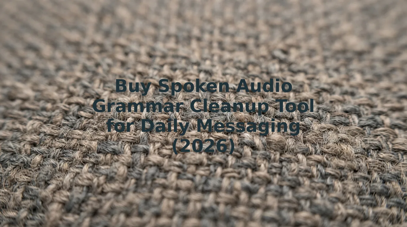 Buy Spoken Audio Grammar Cleanup Tool for Daily Messaging