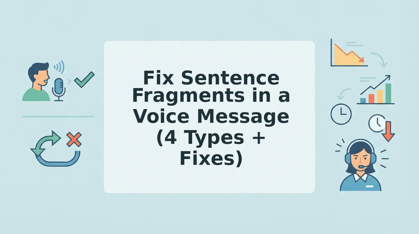 How to Fix Sentence Fragments in a Voice Message