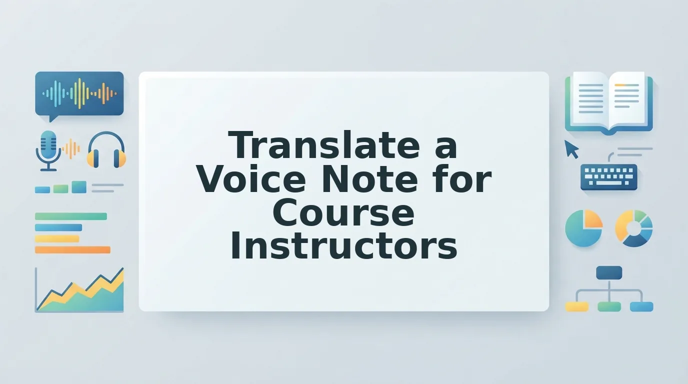 How to Translate a Voice Note for Course Instructors