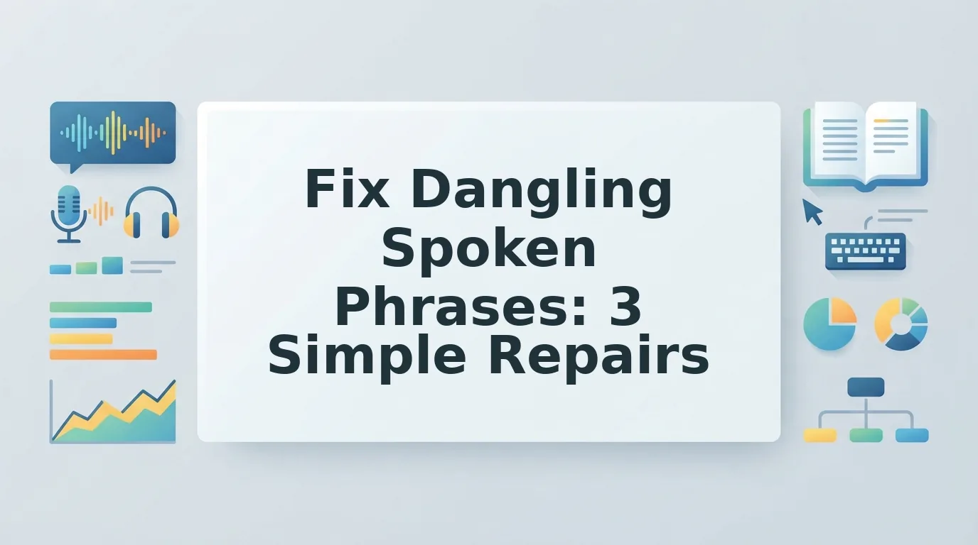 How to Fix Dangling Spoken Phrases in Audio Messages