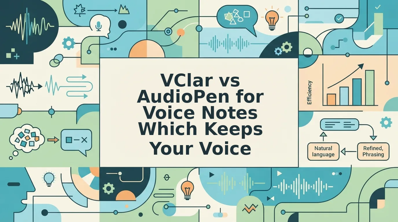 VClar vs AudioPen for cleaning voice notes
