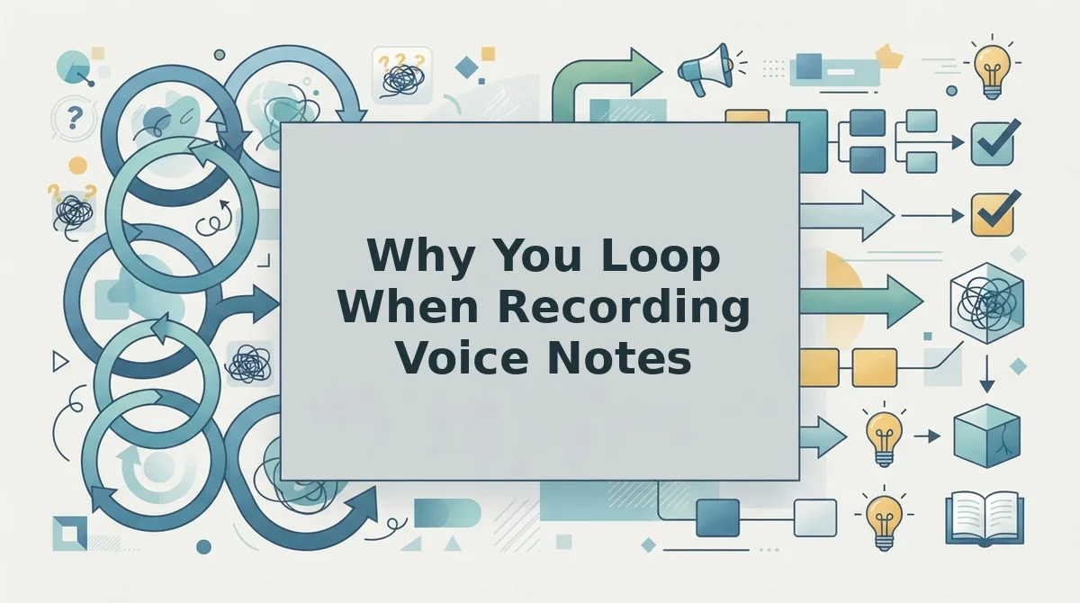 Why You Loop When Recording Voice Notes